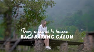 DESSY ANGGREINI BR BANGUN || BAGI BATANG GALUH || LAGU KARO TERBARU (VIDEO MUSIC )