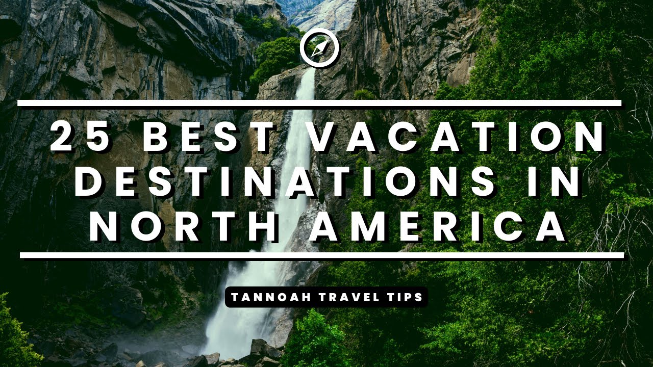 25 Best Vacation Destinations in North America