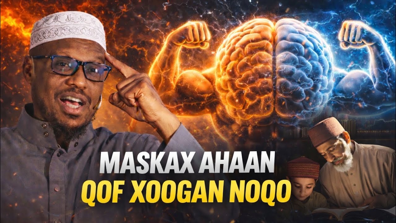 Dhiirigelin - Maskax ahaan qof xoogan noqo || Sh.mustafa haaji 