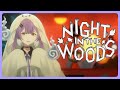 【NIGHT IN THE WOODS】An Autumn Mystery ENSUES - Cozy Chat and Gaming