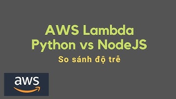 Vui vẻ - So sánh tốc độ AWS Lambda sử dụng Python 3.9 vs NodeJS 14