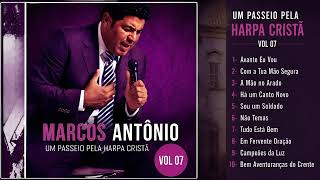 Marcos Antônio | Passeio pela Harpa Cristã – Vol. 7 (CD Completo)