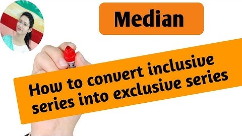 Part 9|Median| How to convert Inclusive series  into Exclusive series| Study  onAndon