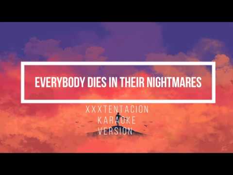 Xxxtentacion Everybody Dies In Their Nightmares Karaoke Version Youtube Xxxtentacion Everybody Dies In Their Nightmares Karaoke Version Youtube