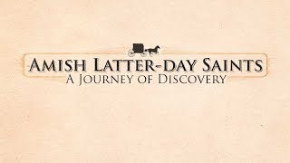 Amish Latter-Day Saints: A Journey Of Discovery