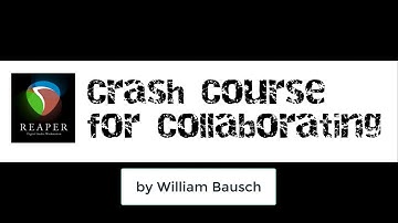 REAPER: CRASH COURSE FOR COLLABORATING PART 1