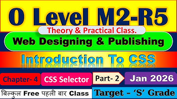 O Level Web Designing (M2-R5) Chapter-4 CSS Jan 2026 Part- 2 #olevel #css #cssselectors #csscourse