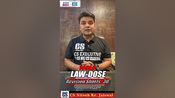 Law Dose Revision Shorts -30 By CS Nitesh Kr. Jaiswal Sir #cs #csexecutive #csprofessional #revision