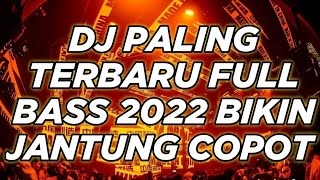 BASS ANGKER BIKIN JANTUNG COPOT !! DJ DUGEM PALING TERBARU 2022