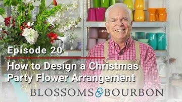 How to Design a Christmas Party Flower Arrangement | Episode 20 of Blossoms and Bourbon