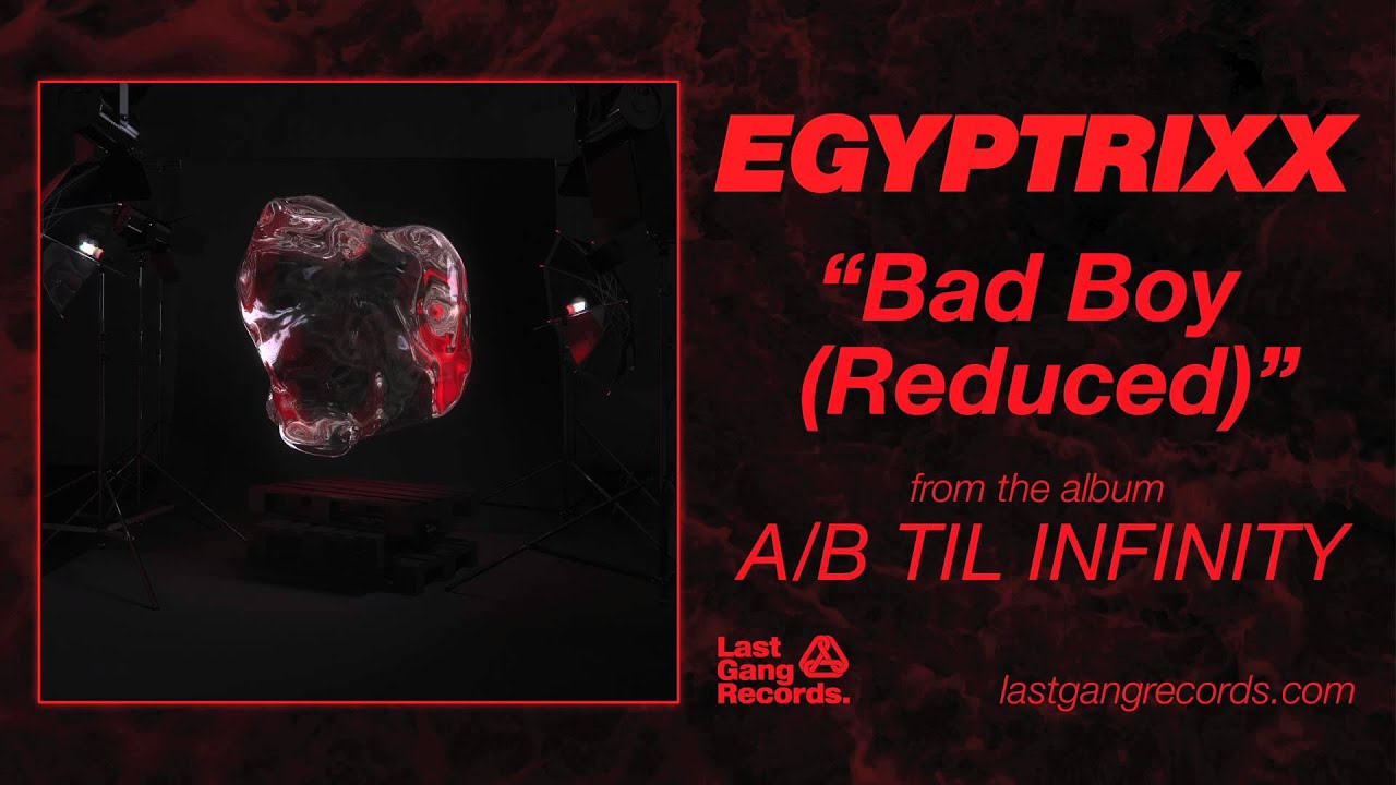 Watch Egyptrixx - Bad Boy (Reduced) on YouTube Watch Egyptrixx - Bad Boy (Reduced) on YouTube