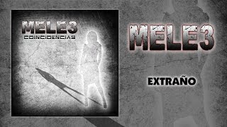 Mele3 - Extraño