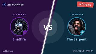 S68 War 11: Shathra vs 46 The Serpent