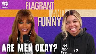 Are Men Okay? | Flagrant and Funny