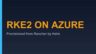 Provision an RKE2 Cluster on Azure from Rancher with rancher-cluster-templates