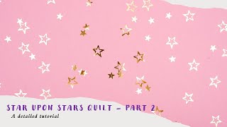 Star Upon Stars Quilt Tutorial - Part 2