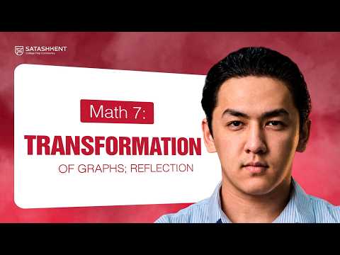 Lesson 7: SAT Math | Transformation of graphs: reflection