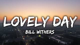 Bill Withers - Lovely Day (Lyrics)