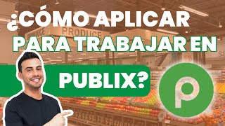 💵 ¿CÓMO APLICAR PARA TRABAJAR EN PUBLIX?