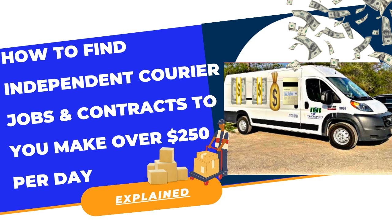 How To Find Independent Courier Jobs & Contracts To You Make Over 250