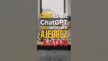 ¿Por que ChatGPT perdió con un Atari?