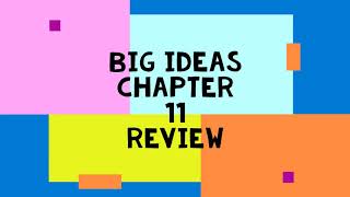 Big Ideas Chapter 11 Review