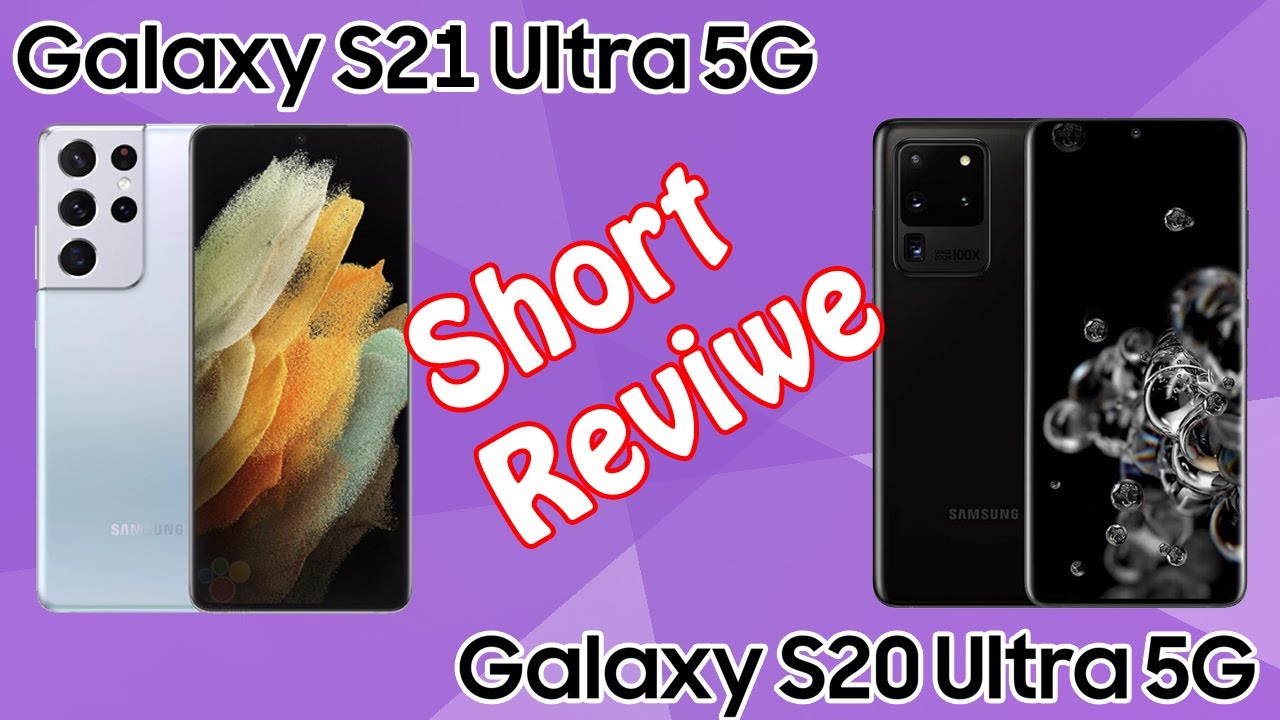 S20 Ultra vs S21 Ultra 2021 [ Short Review ] @Phones Spec