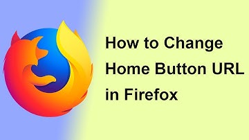 How to change Home Button URL in Firefox