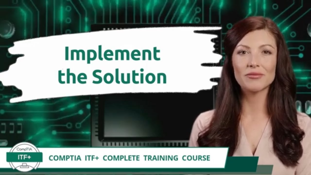 CompTIA ITF+ (FC0-U61) | Implement the Solution | Exam Objective 1.6 ...
