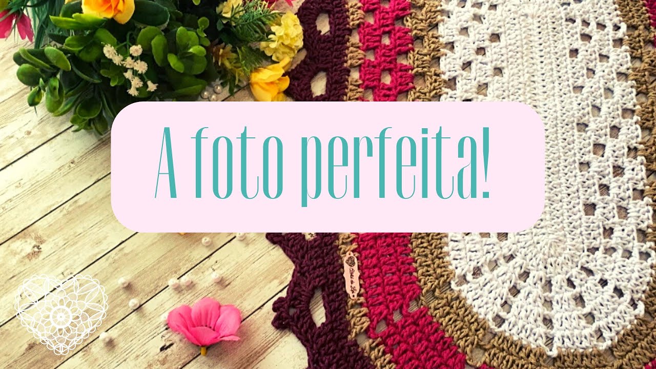 Empoderadas do Crochê: Como tirar uma boa foto! ❤️