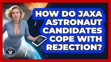 How Do JAXA Astronaut Candidates Cope With Rejection? - All About Astronauts