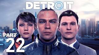 Detroit: Become Human - Part 22 Gameplay Playthrough
