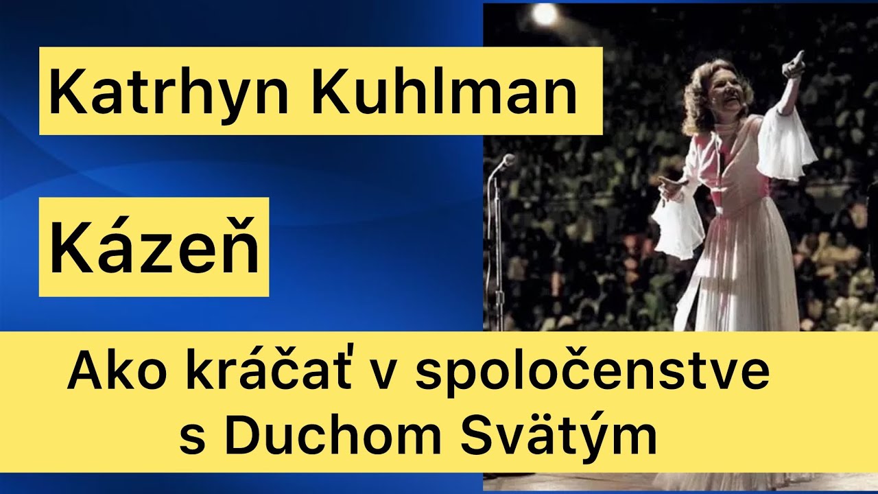 Kathryn Kuhlman - Ako kráčať v spoločenstve s Duchom Svätým