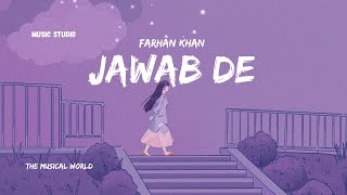 JAWAB DE - Farhan Khan ( Prod. By ⁠@DEETOCX ) ALIF LAILA THE ALBUM The Musical World