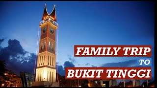 FAMILY TRIP KE BUKIT TINGGI! (SUMATERA BARAT)