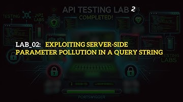 LAB_02: Exploiting server-side parameter pollution in a query string || API Testing
