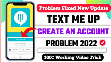textme app kaise use kare 2022 l text me up create account problem 2022 l text me up create account