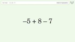 Order of Operations: Solve -5+8-7 step-by-step solution