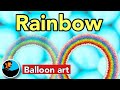 【Balloon art 80】Rainbow (Flower joint) 虹 (フラワージョイント) #balloonart #バルーンアート