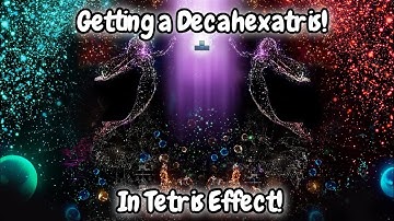 Getting a Legendary Decahexatris (16 Line Tetris) In Tetris Effect!