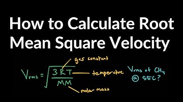 How to Calculate Root Mean Square Velocity Examples and Practice Problems