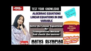 Linear Equations | AlgebraicExpressions | solve the Equations By Transposition Method | Class 6-7th