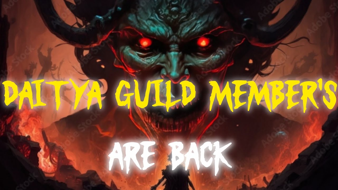 Daitya Guild member is Back 
