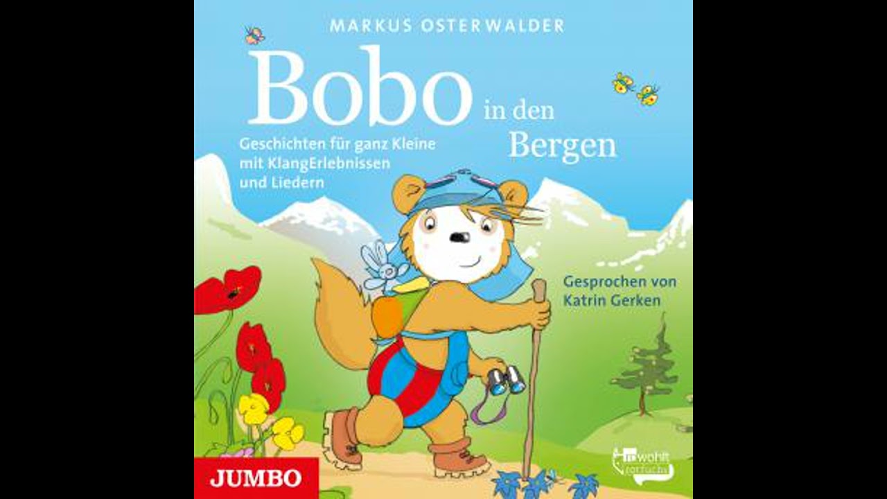 Bobo Siebenschläfer in den Bergen: Geschichten für ganz Kleine mit KlangErlebnissen und Liedern