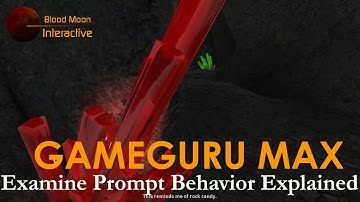 GameGuru Max Tutorial - Examine Prompt Behavior Explained
