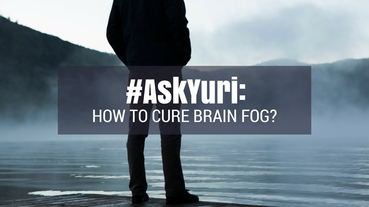 #AskYuri: How do you cure brain fog? - YouTube