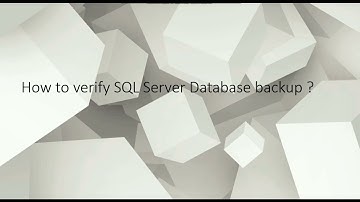 How to verify SQL Server Database backup ?