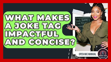 What Makes A Joke Tag Impactful And Concise? - Open Mic Manual