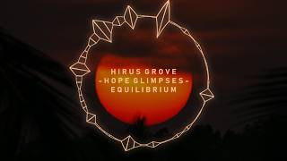 Hirus Grove - Hope Glimpses (Equilibrium)