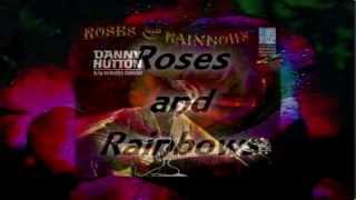Video thumbnail of "Danny Hutton ~ Roses and Rainbows"